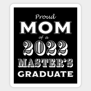 Graduation Proud Mom of a 2022 Master's Graduate Magnet